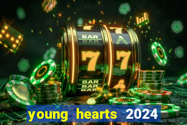 young hearts 2024 assistir online dublado